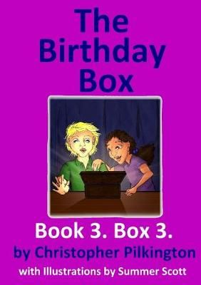 The Birthday Box: Book 3 By Christopher Pilkington 9781326971182