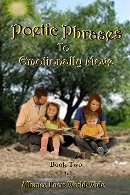 Poetic Phrases To Emotionally Move Book Two By World-Wide (Paperback)