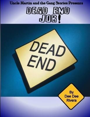 Dead End Job! By Dee Dee Rivera 9781329050020 (Paperback)