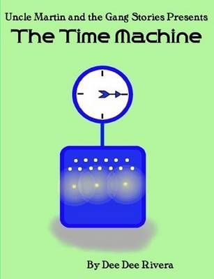 The Time Machine By Rivera, Dee Dee 9781329081550 (Paperback)