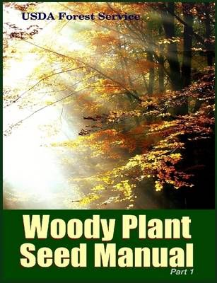 The Woody Plant Seed Manual Part I By Franklin T. Bonner 9781329126732