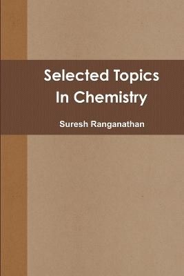 Selected Topics in Chemistry By Ranganathan 9781329128750 (Paperback)