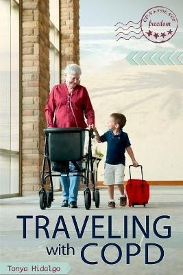 Traveling With COPD By Hidalgo 9781329146716 (Paperback)