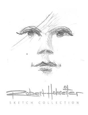 Robert Hohreiter Sketch Collection By Robert Hohreiter 9781329173781