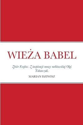 WIE?A BABEL: Zbiór Esejów. Z inspiracji mowy noblowskiej Olgi Tokarczuk.