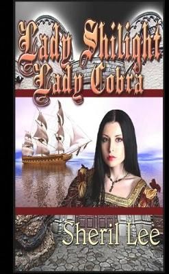 Lady Shilight - Lady Cobra By Sheril Lee 9781329195325 (Paperback)