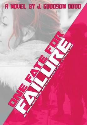 One Fate For Failure By Dodd, J. Goodson 9781329210639 (Hardback)