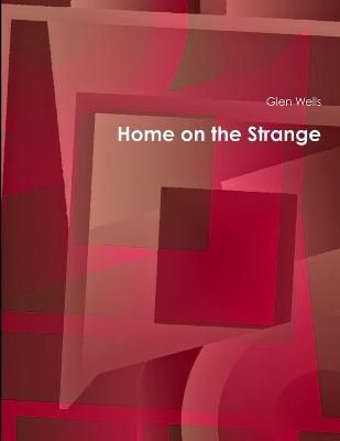 Home on the Strange By Wells 9781329255005 (Paperback)