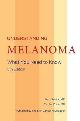 Understanding Melanoma By MD, Perry Robins 9781329307988 (Paperback)