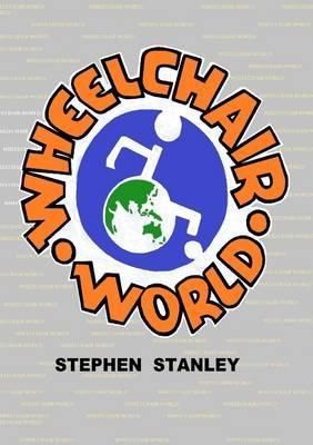 Wheelchair World By Stephen Stanley 9781329433137 (Paperback)
