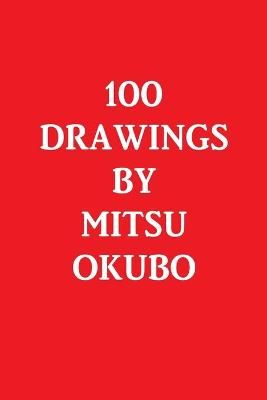 100 Drawings by Mitsu Okubo By Okubo 9781329441408 (Paperback)