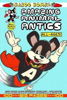 Kazoo Komix: Amazing Animal Antics By Mini Komix 9781329584129