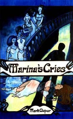 Marina's Cries By Mark Cisper 9781329637894 (Paperback)