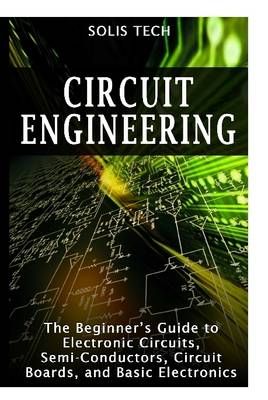 Circuit Engineering By Solis Tech 9781329641464 (Hardback)