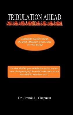 Tribulation Ahead By Chapman 9781329647954 (Hardback)