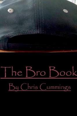 The Bro Book By Christopher Cummings 9781329653719 (Paperback)