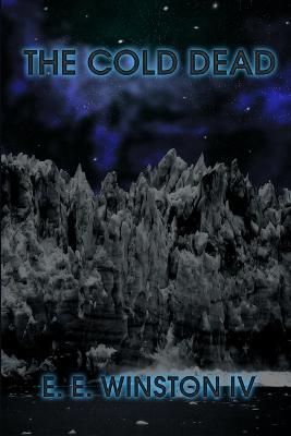 The Cold Dead By E. E. Winston IV 9781329675810 (Paperback)