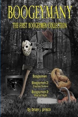 Boogeymany: the First Boogeymen Collection By Brian J. Prisco