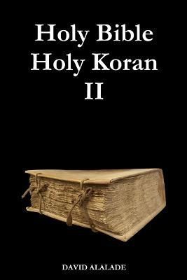 Holy Bible Holy Koran 2 By Alalade, David 9781329722378 (Paperback)