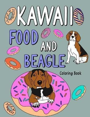 Kawaii Food and Beagle Coloring Book By Online Store 9781329733268
