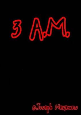 3 A.M. By Newmons, Joseph 9781329796980 (Paperback)
