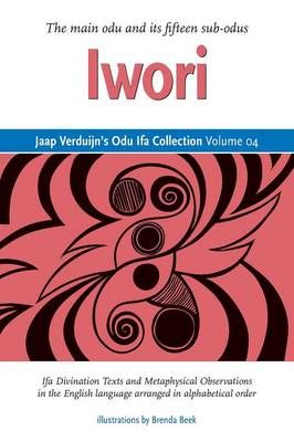 Jaap Verduijn's Odu Ifa Collection Volume 04: Iwori By Jaap Verduijn