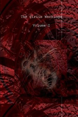 Sirius Workings Vol 1 By Esoteric Order of Beelzebub 9781329830974