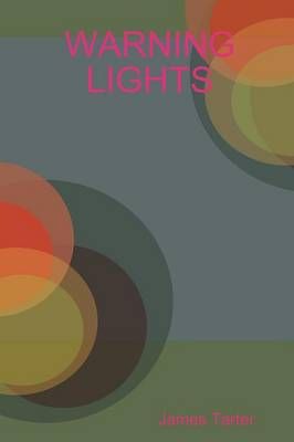 WARNING LIGHTS By James Tarter 9781329888722 (Paperback)
