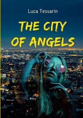City Of Angels By Tessarin 9781329897540 (Paperback)