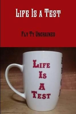 Life's a Test By Fly Ty Unchained 9781329980853 (Paperback)