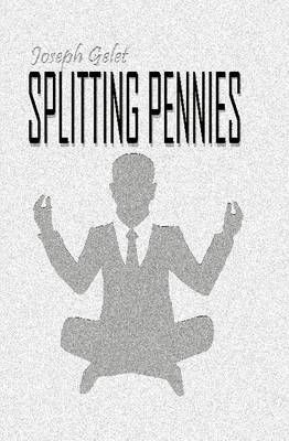 Splitting Pennies - Understanding Forex By Joseph Gelet 9781329992351