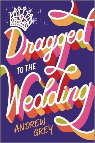 Dragged to the Wedding By Andrew Grey 9781335508133 (Paperback)