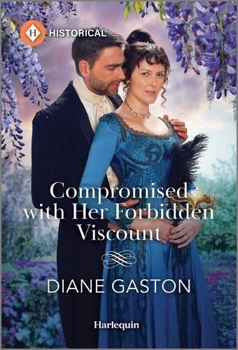 Compromised With Her Forbidden Viscount By Diane Gaston 9781335539847