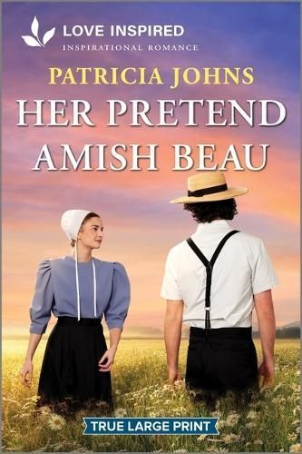 Her Pretend Amish Beau By Patricia Johns 9781335904478 (Paperback)