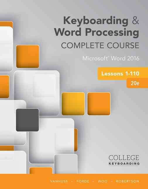 Keyboarding and Word Processing Lessons 1-110 : Microsoft Word 2016