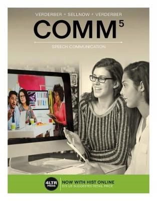 COMM By Rudolph F. Verderber, Kathleen S. Verderber, Deanna D. Sellnow