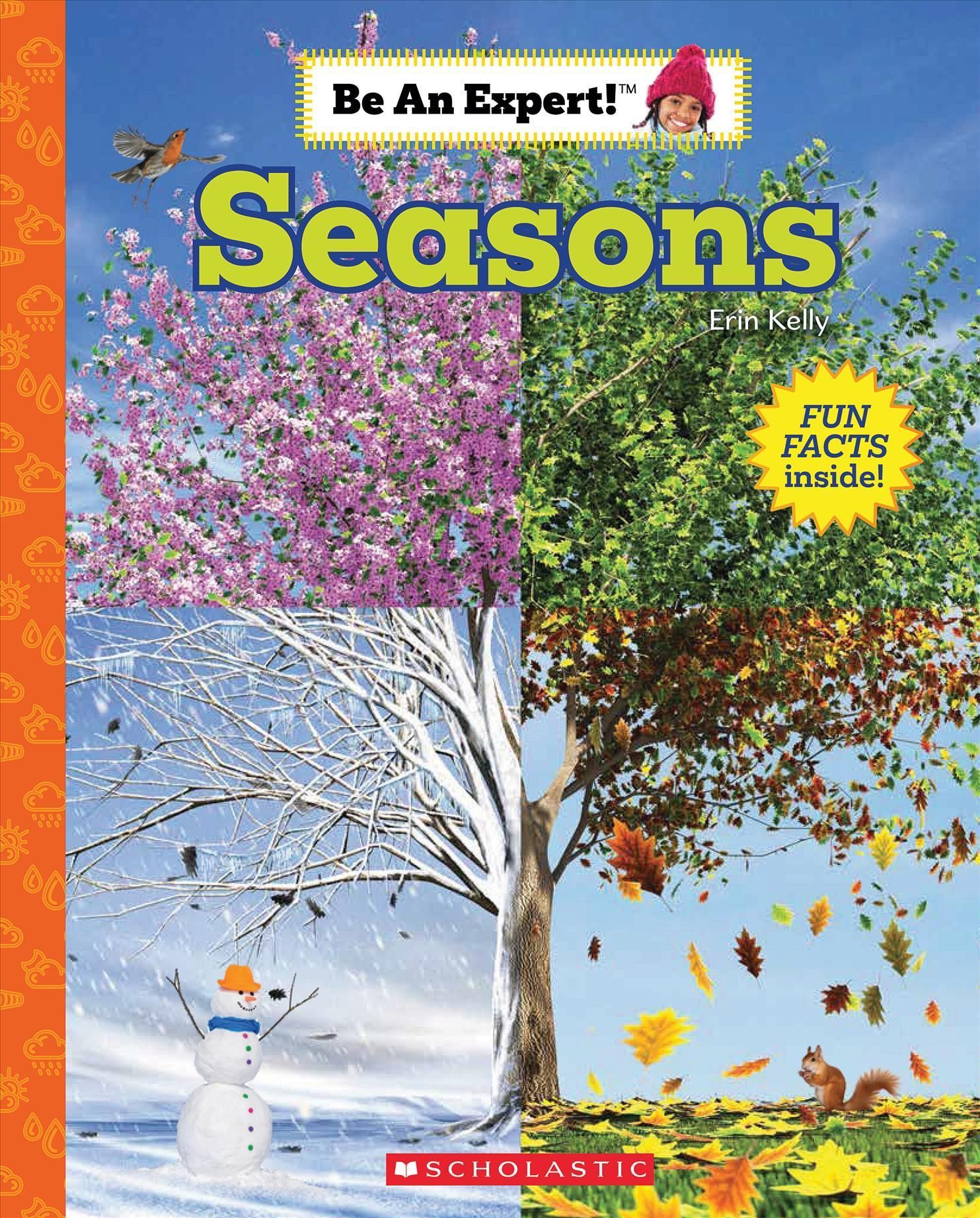 Seasons (Be an Expert!) By Erin Kelly 9781338798074 (Paperback)