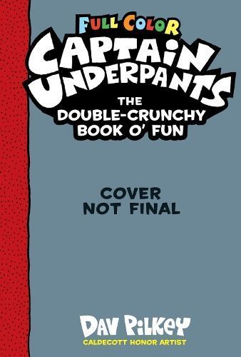 Captain Underpants Double Crunchy Book o'Fun (Full Colour) (Hardback)