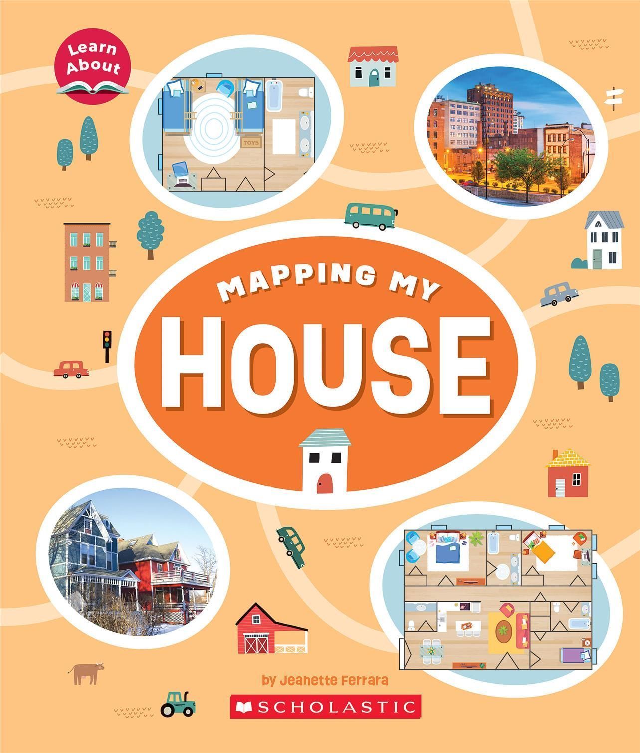 Mapping My House (Learn About: Mapping) By Jeanette Ferrara