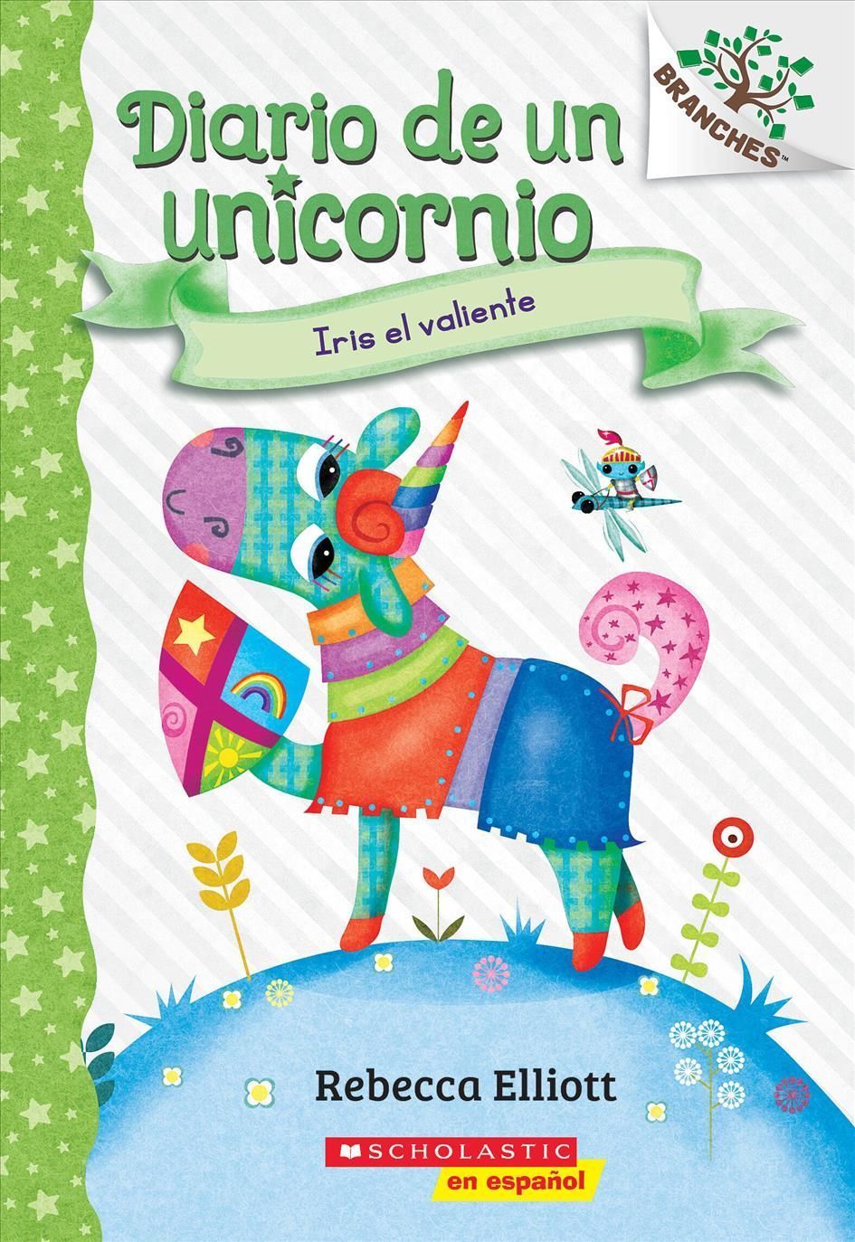 Diario De Un Unicornio #3: Iris El Valiente (Bo the Brave) (Paperback)