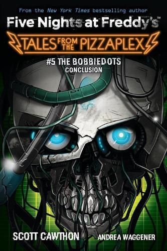 Tales from the Pizzaplex. 5 By Scott Cawthon, Andrea Rains Waggener