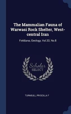 Mammalian Fauna of Warwasi Rock Shelter, West-central Iran By Turnbull