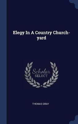 Elegy In A Country Church-yard By Gray 9781340442934 (Hardback)