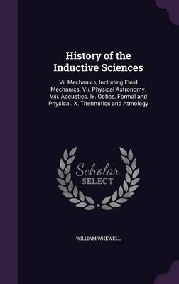 History of the Inductive Sciences By William Whewell 9781340595746