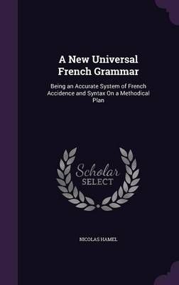 A New Universal French Grammar By Nicolas Hamel 9781340661151