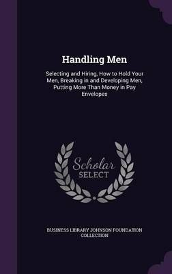 Handling Men By Business Library Johnson Foundation Coll (creator)