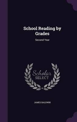 School Reading by Grades By James Baldwin 9781341121746 (Hardback)