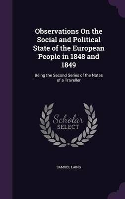 Observations On the Social and Political State of the European People in 1848 and 1849