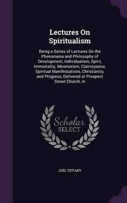 Lectures On Spiritualism By Joel Tiffany 9781341357480 (Hardback)