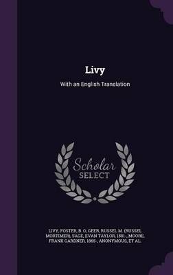Livy By Livy Livy, B O Foster, Russel M Geer 9781341669484 (Hardback)